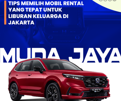 blog Tips Memilih Mobil Rental yang Tepat untuk Liburan Keluarga di Jakarta blog Tips Memilih Mobil Rental yang Tepat untuk Liburan Keluarga di Jakarta