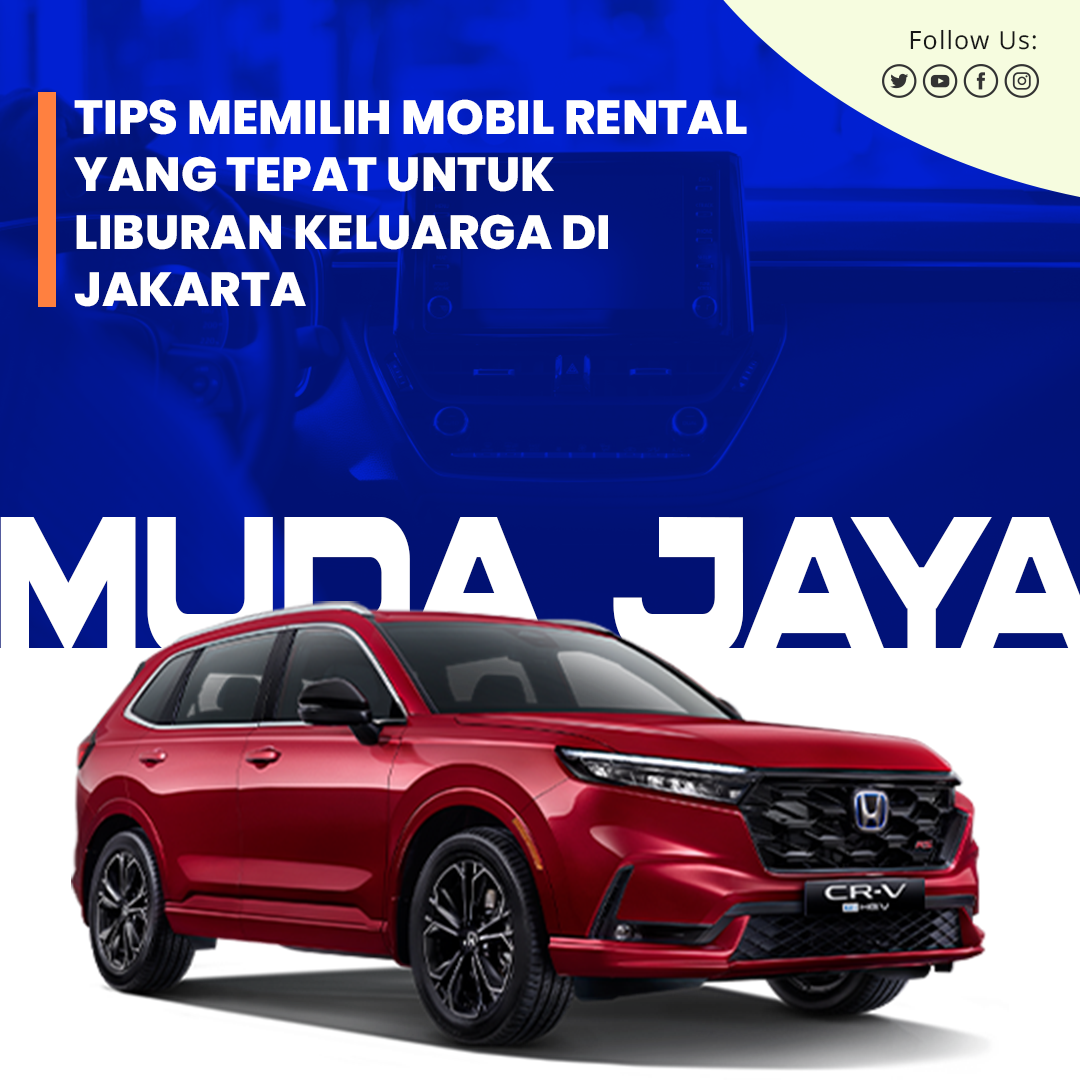 blog Tips Memilih Mobil Rental yang Tepat untuk Liburan Keluarga di Jakarta blog Tips Memilih Mobil Rental yang Tepat untuk Liburan Keluarga di Jakarta